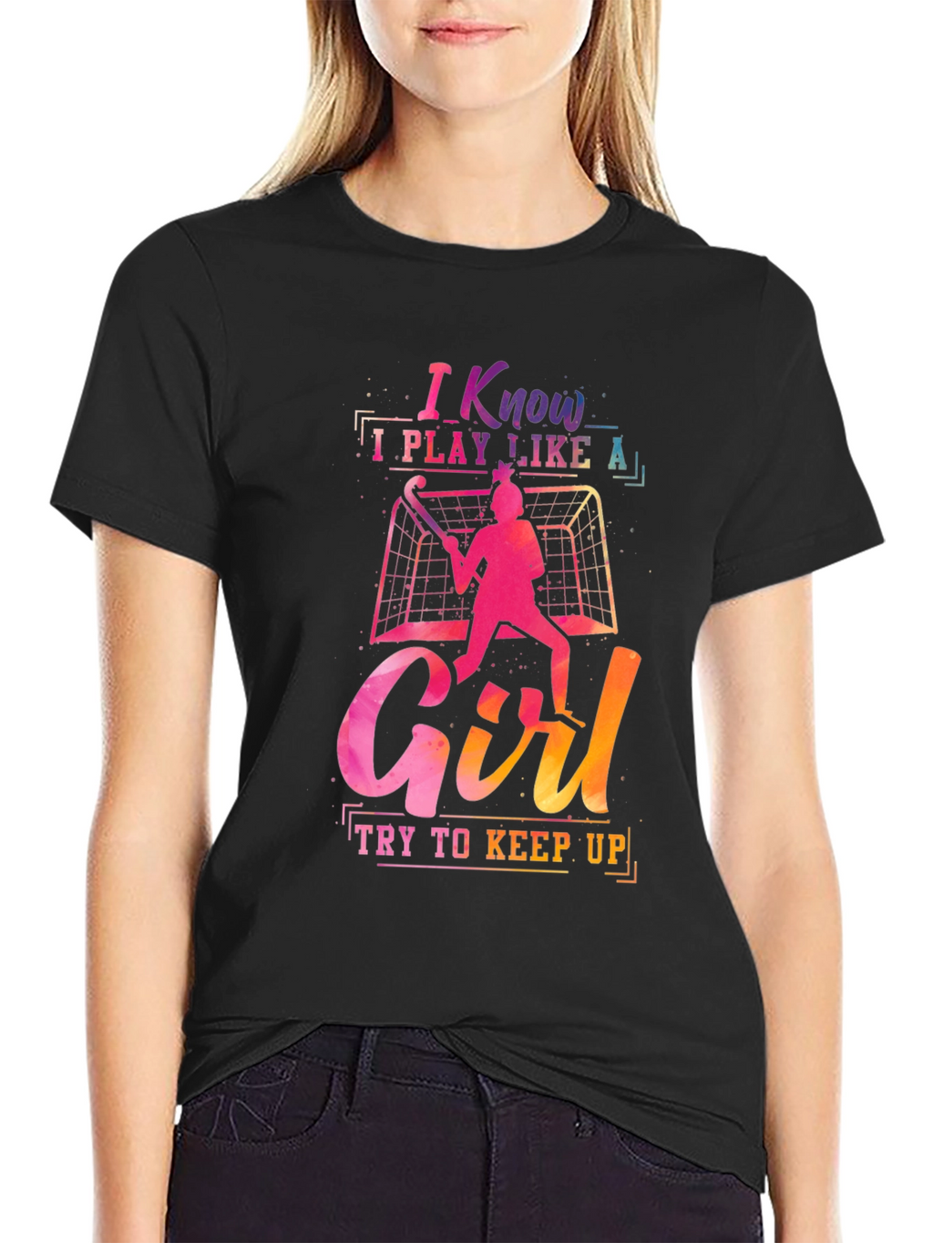 I Know I Play Like A Girl Graphic Tee