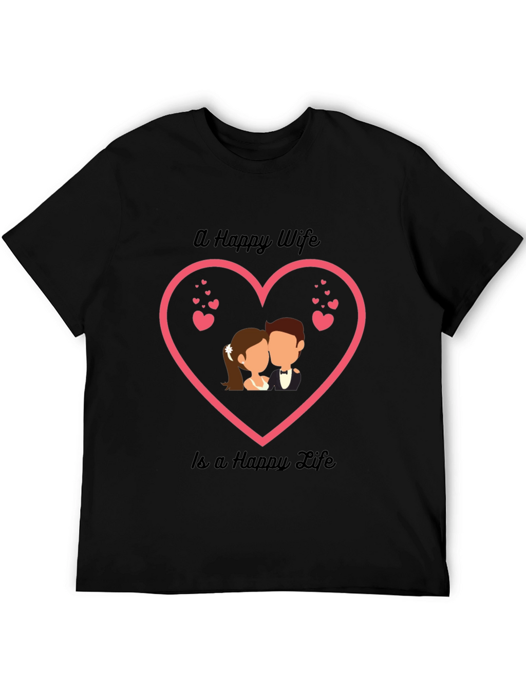 Happy Wife Happy Life T-Shirt - Romantic Couple Tee