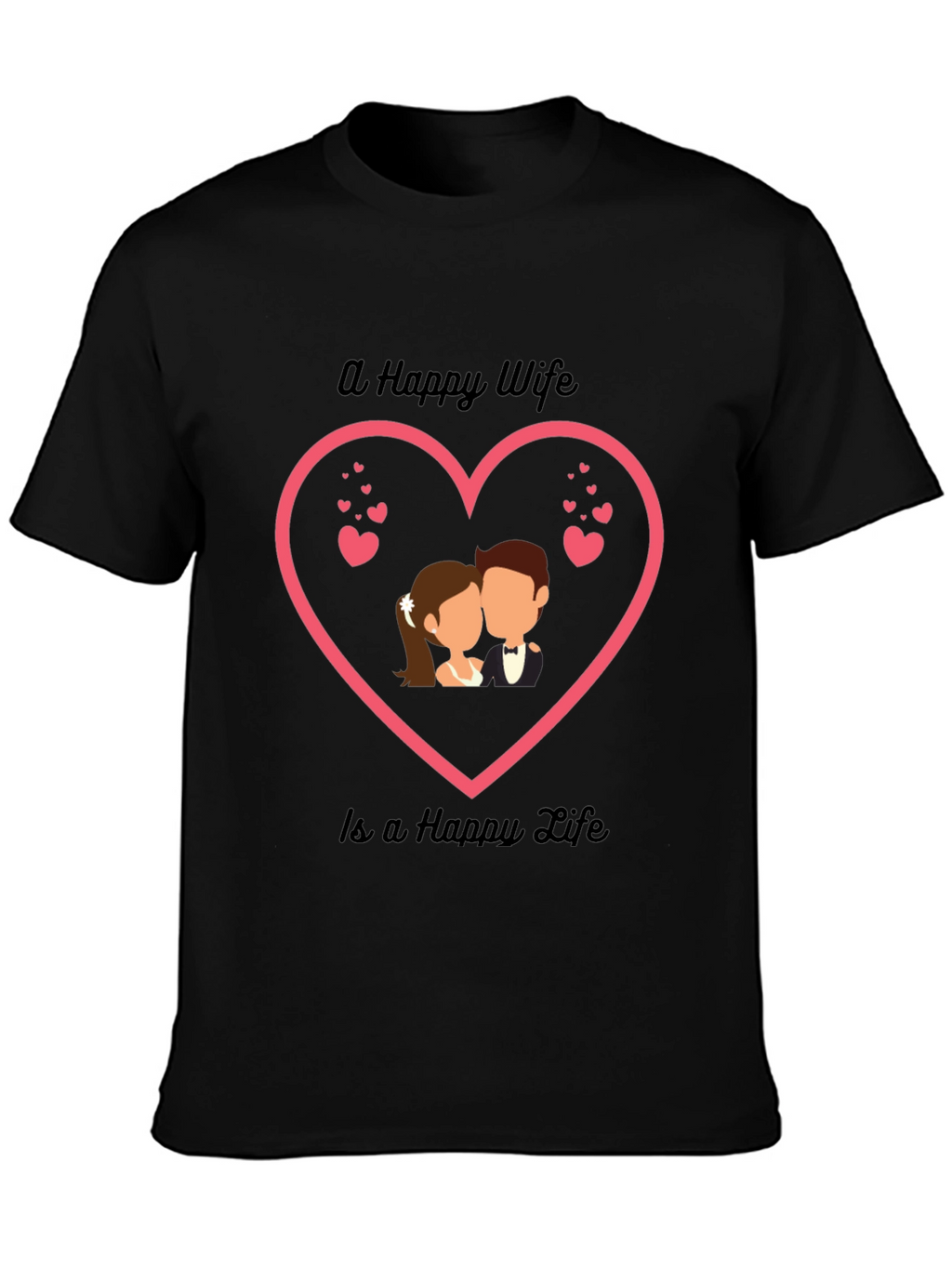 Happy Wife Happy Life T-Shirt - Romantic Couple Tee