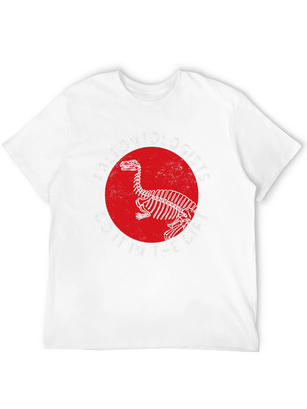 Paleontologists Do It In The Dirt T-Shirt