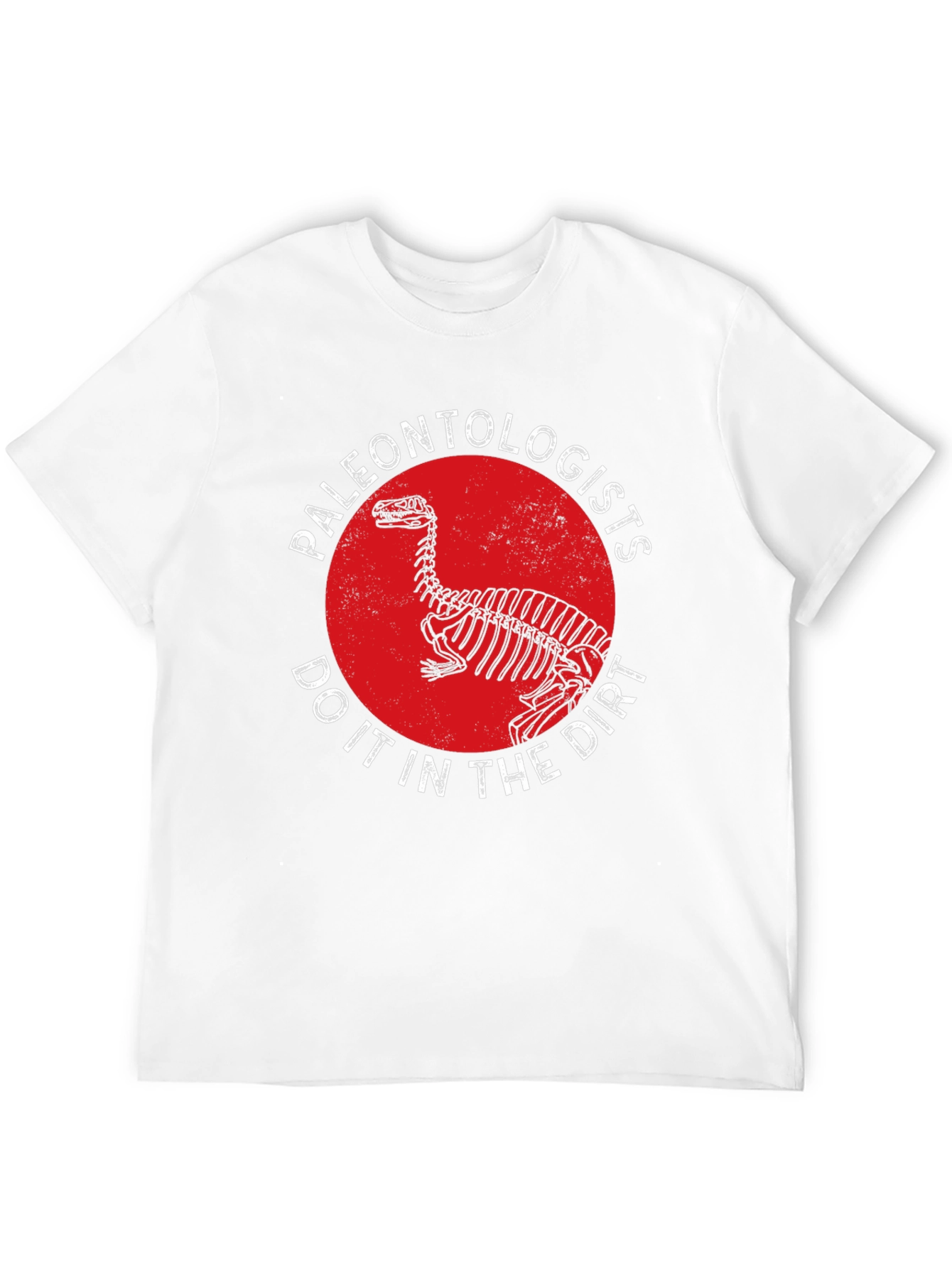 Paleontologists Do It In The Dirt T-Shirt