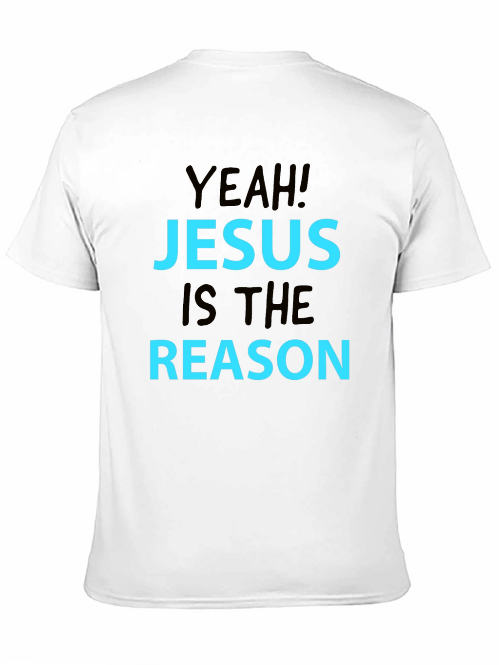 Yeah! Jesus Is The Reason T-Shirt