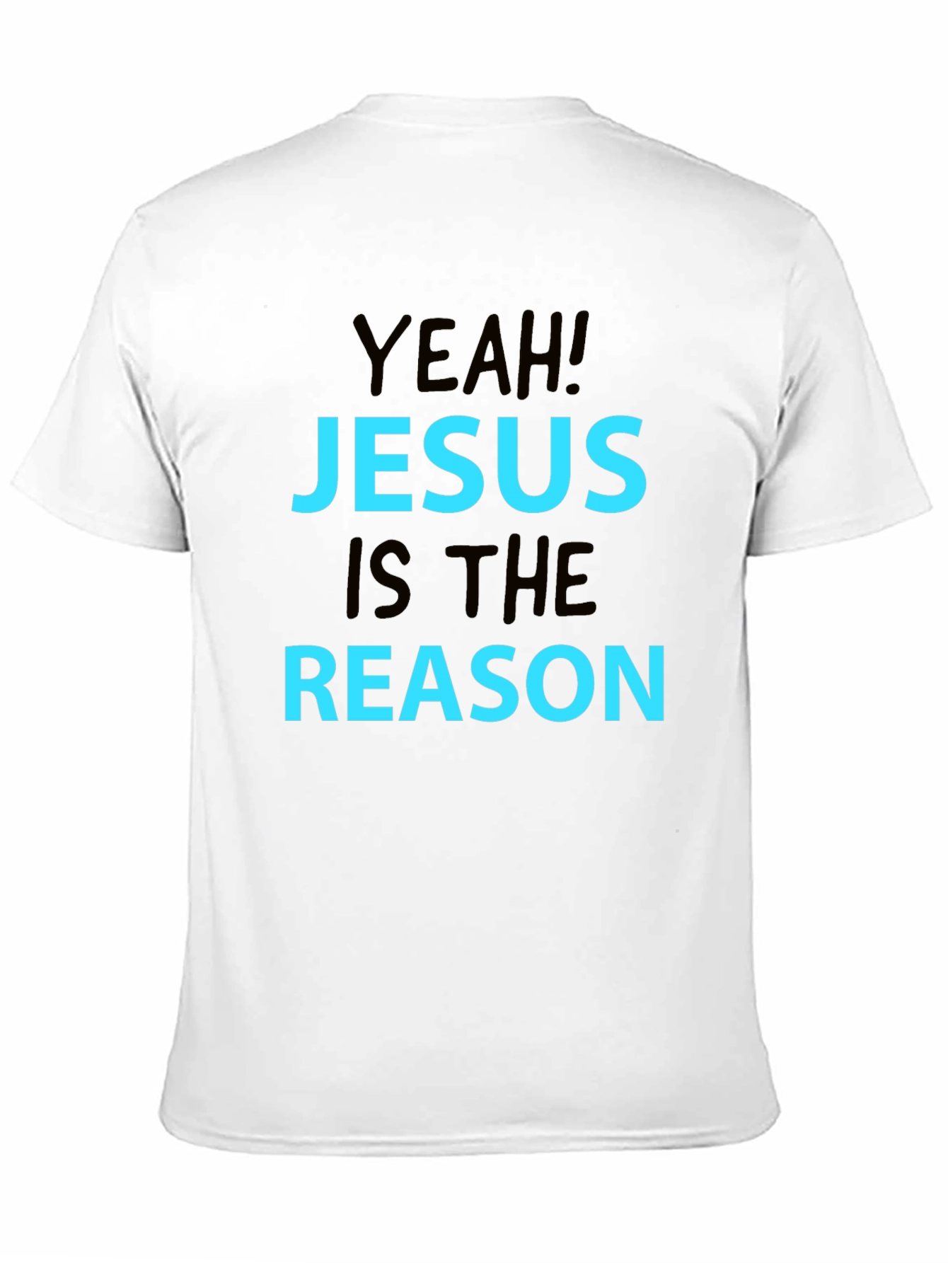 Yeah! Jesus Is The Reason T-Shirt