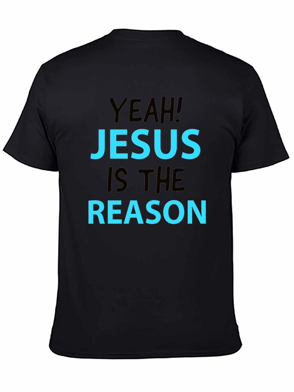 Yeah! Jesus Is The Reason T-Shirt