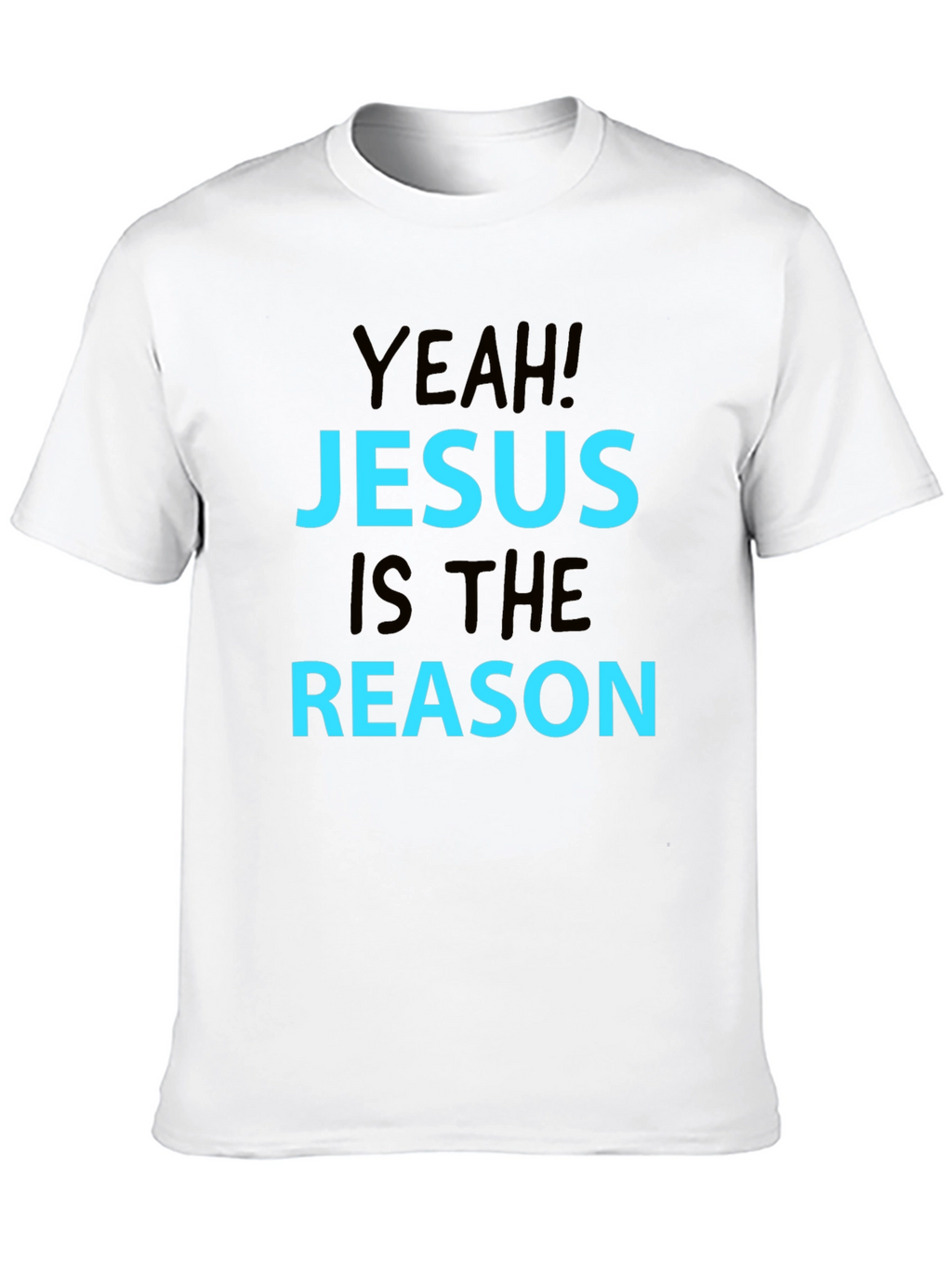 Yeah! Jesus Is The Reason T-Shirt