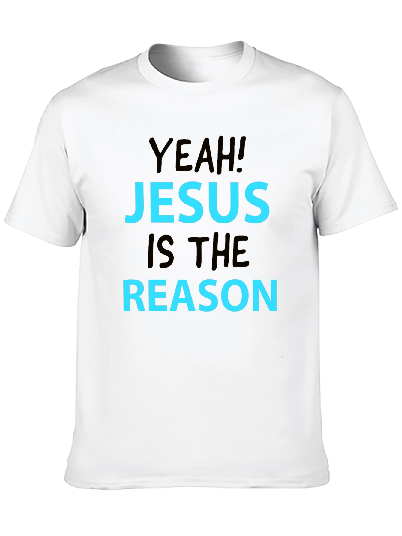 Yeah! Jesus Is The Reason T-Shirt