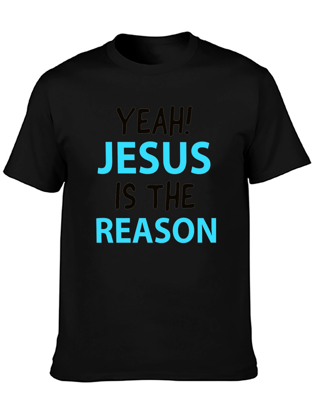 Yeah! Jesus Is The Reason T-Shirt