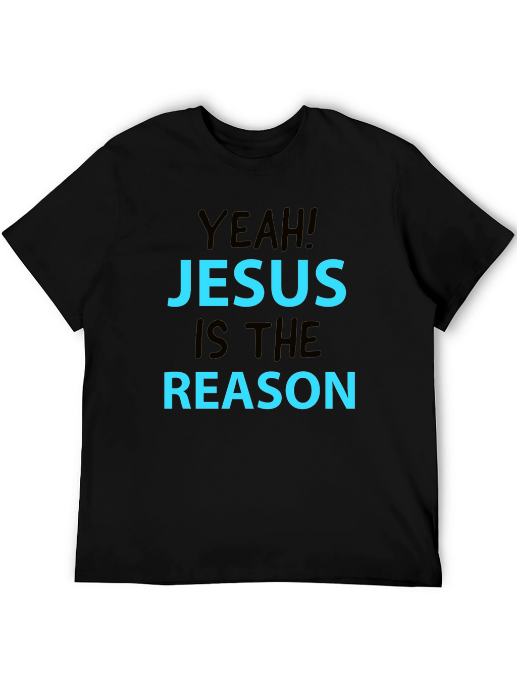 Yeah! Jesus Is The Reason T-Shirt