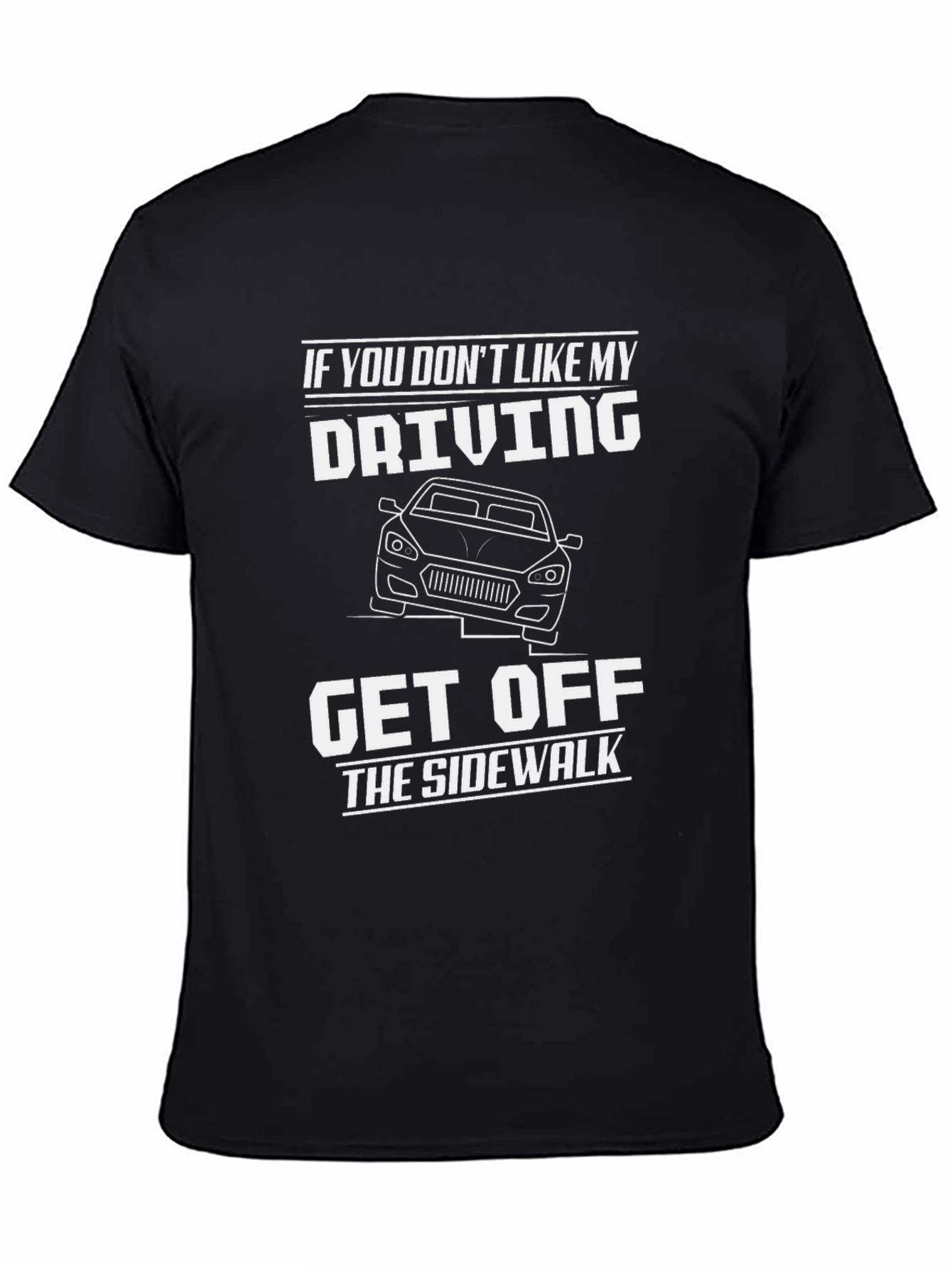 Funny Driver T-Shirt: Get Off the Sidewalk