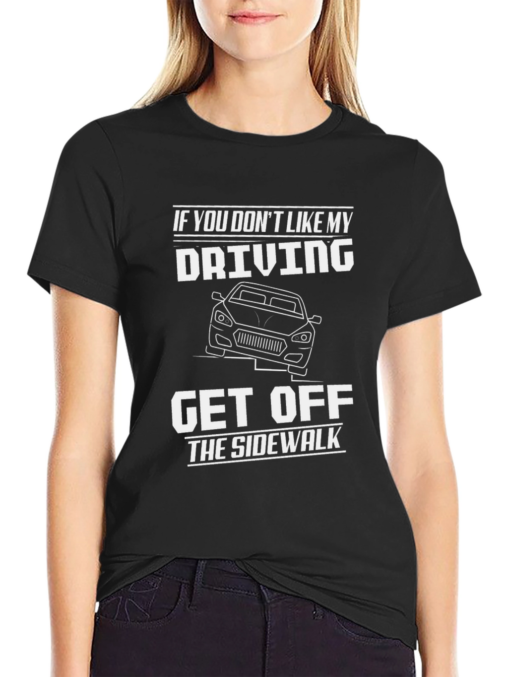 Funny Driver T-Shirt: Get Off the Sidewalk
