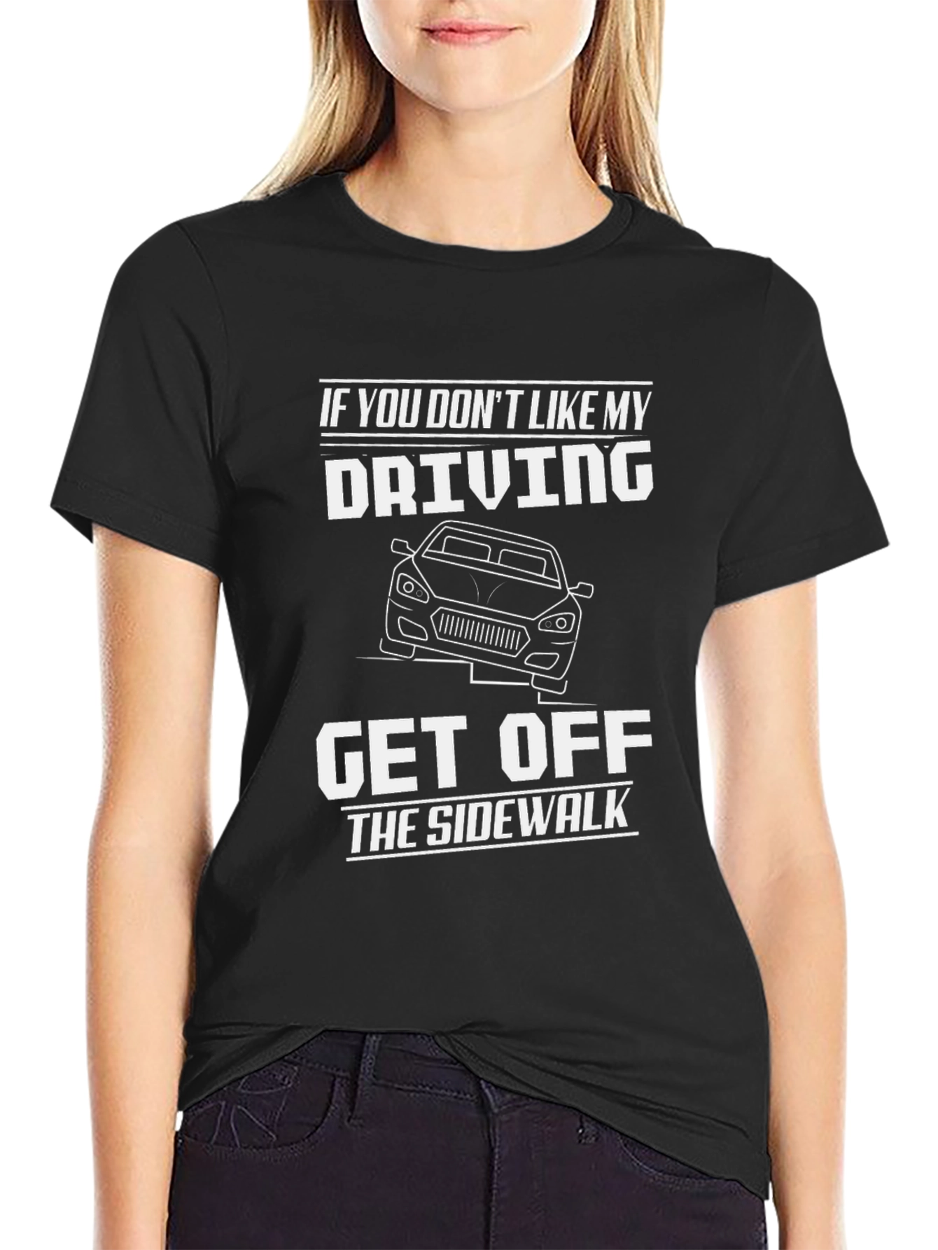 Funny Driver T-Shirt: Get Off the Sidewalk
