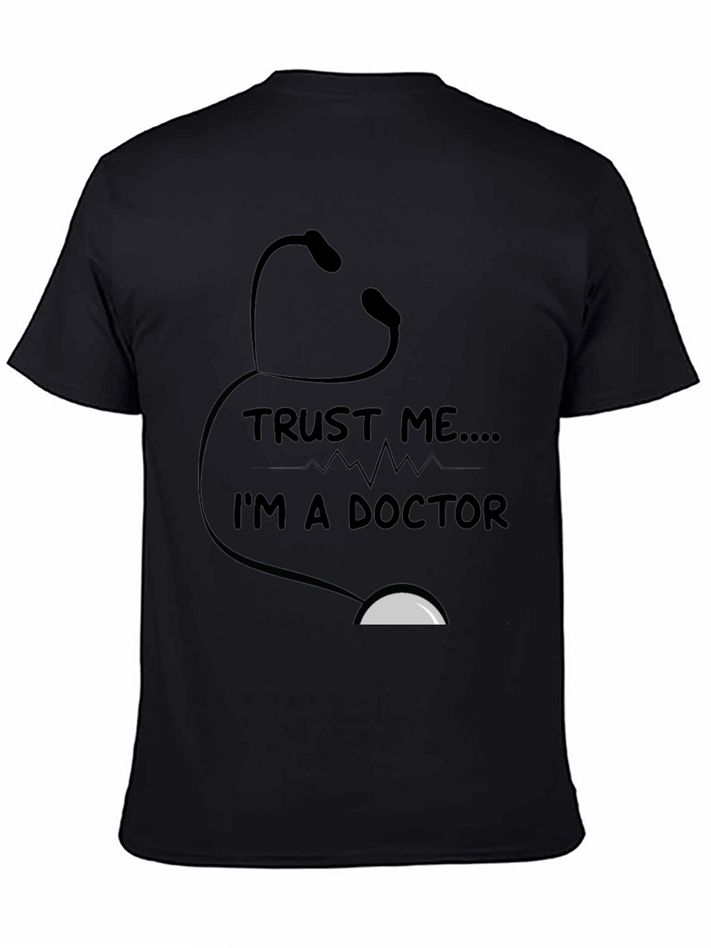 Trust Me Im A Doctor T-Shirt