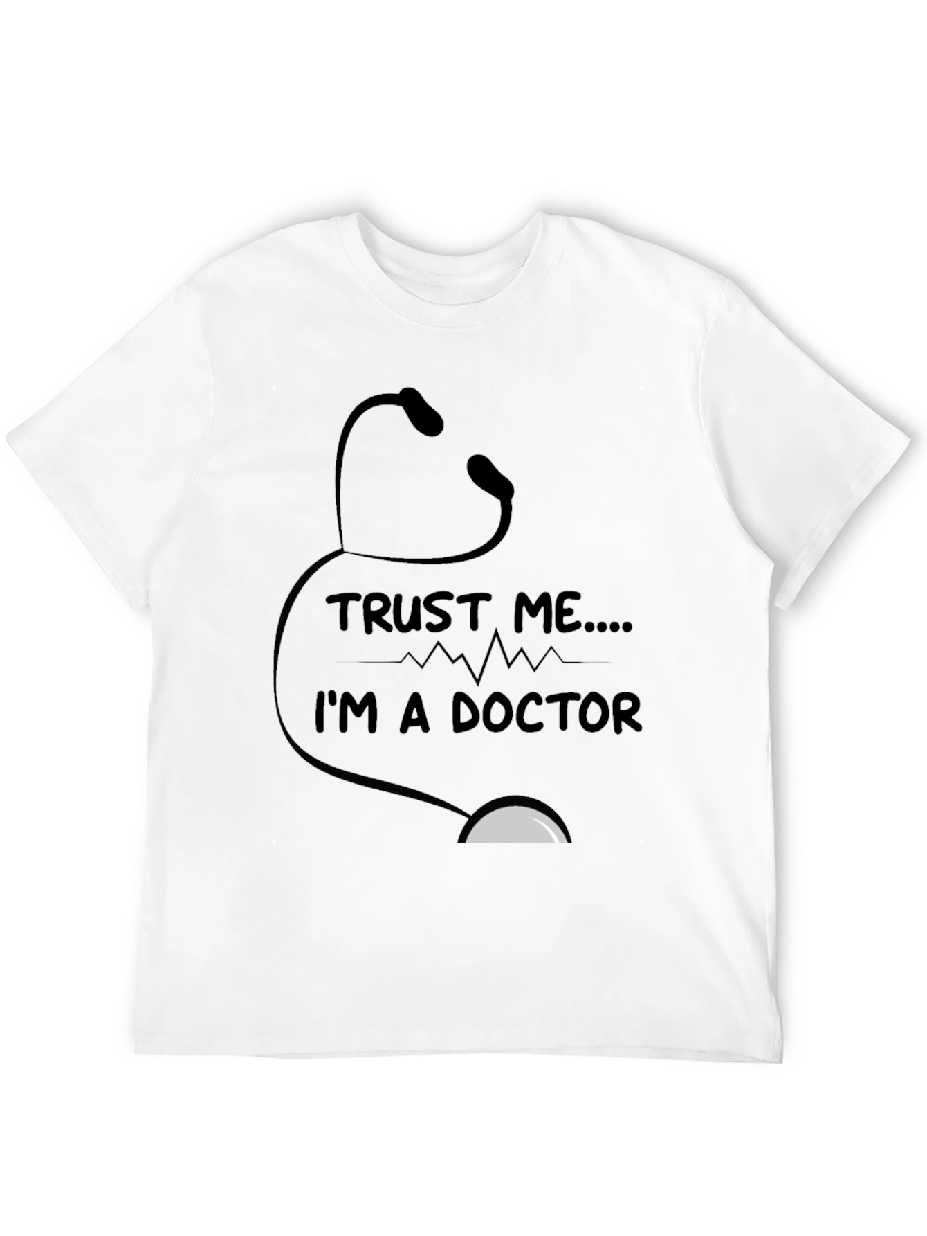 Trust Me Im A Doctor T-Shirt