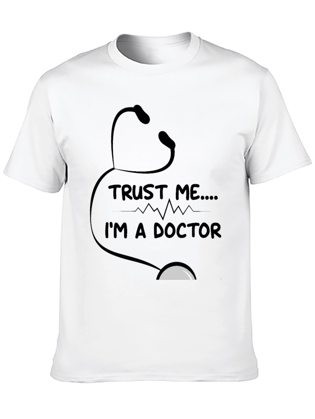 Trust Me Im A Doctor T-Shirt