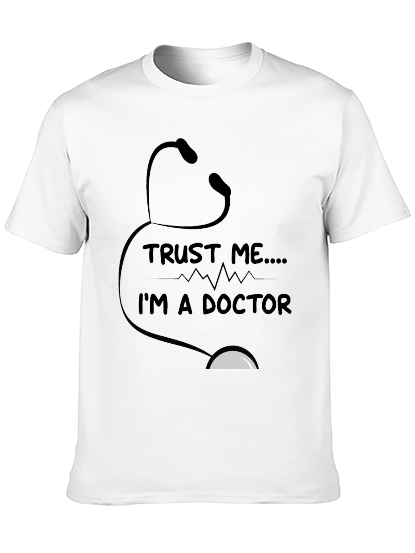 Trust Me Im A Doctor T-Shirt