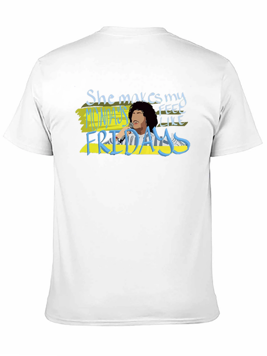 She Makes Mondays Feel Like Fridays T-Shirt