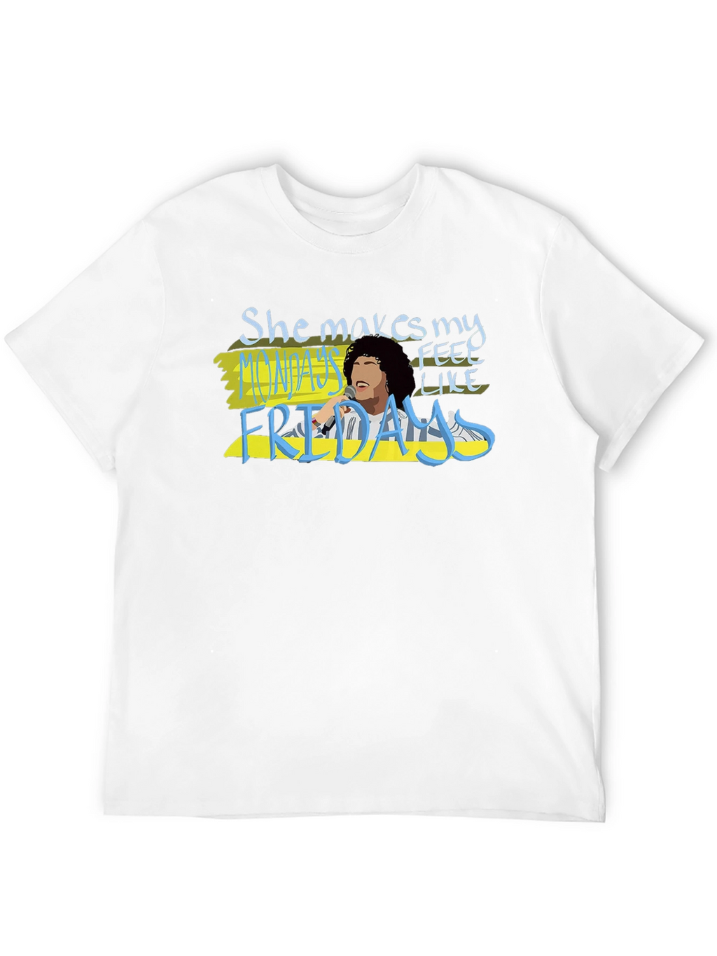 She Makes Mondays Feel Like Fridays T-Shirt