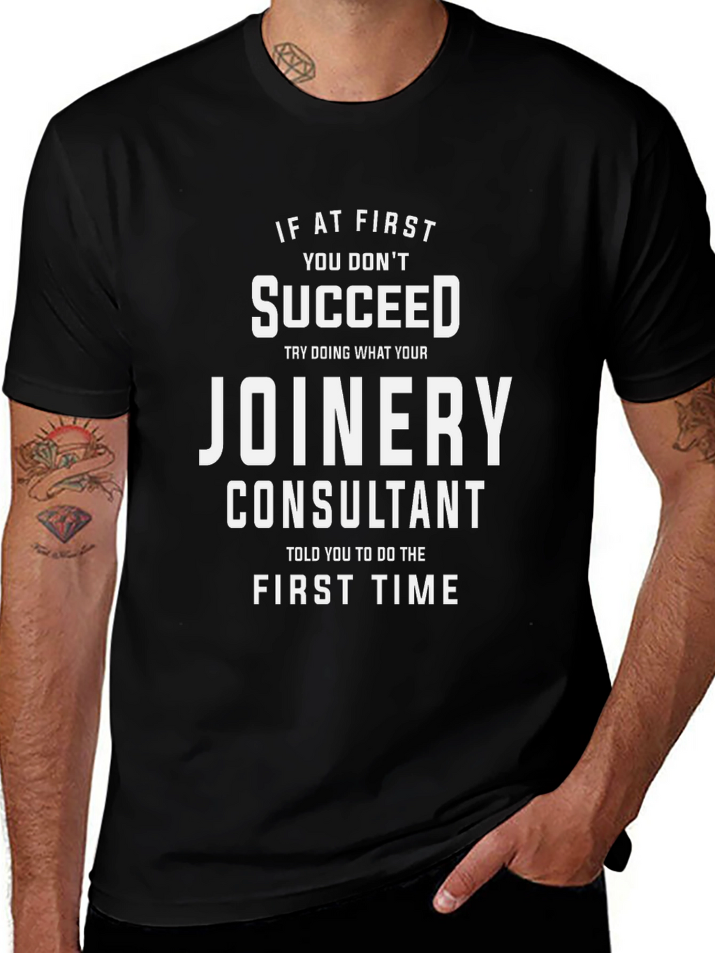 Joinery Consultant T-Shirt - Funny Slogan Tee