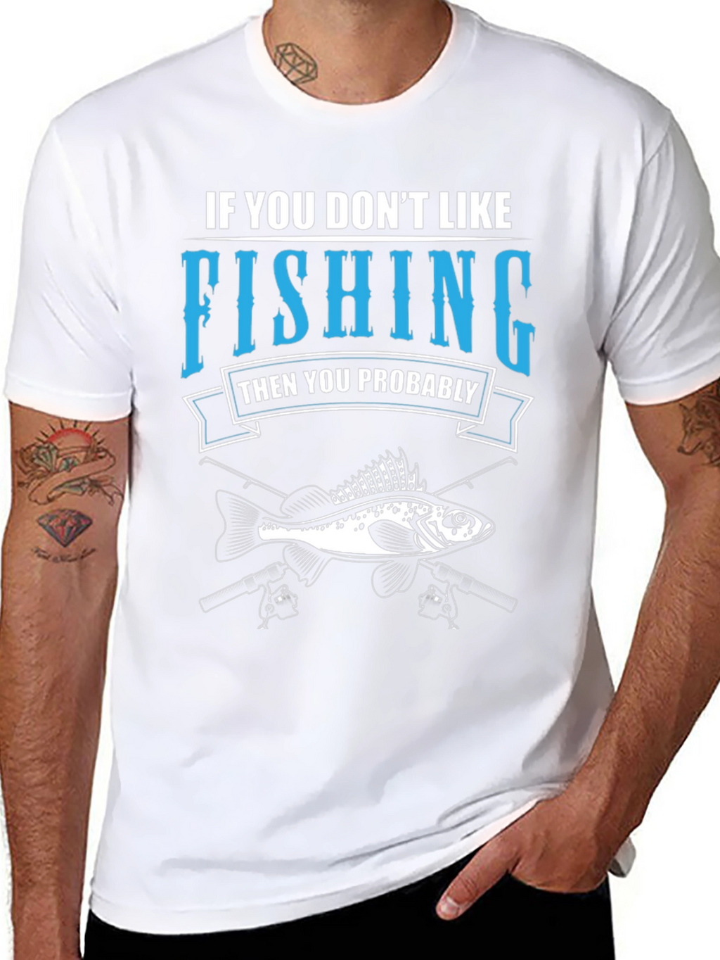 Fishing T-Shirt: If You Dont Like Fishing Graphic Tee