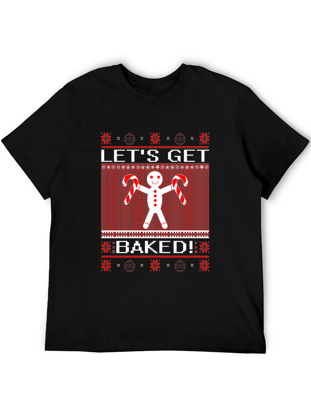 Lets Get Baked Gingerbread Ugly Christmas Sweater T-Shirt