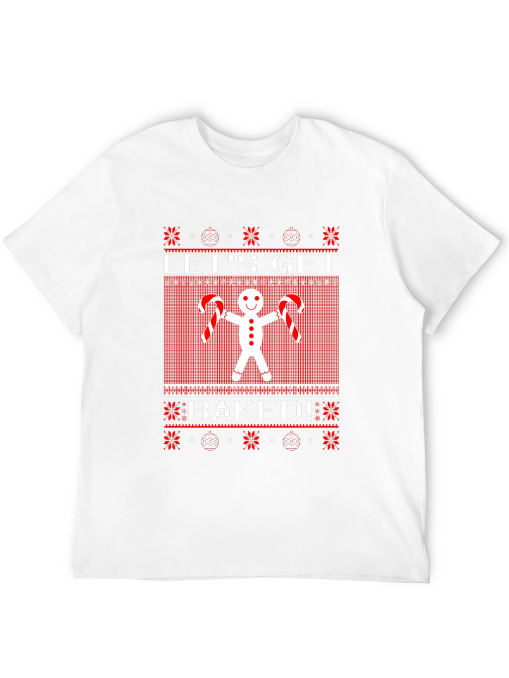 Lets Get Baked Gingerbread Ugly Christmas Sweater T-Shirt