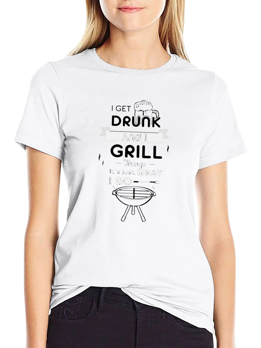 I Get Drunk and Grill T-Shirt