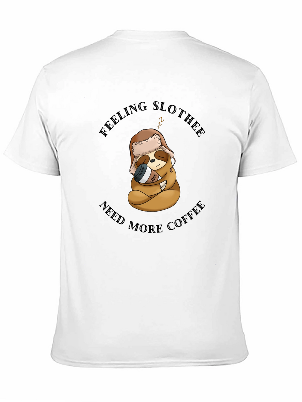 Feeling Slothee? Coffee Graphic T-Shirt