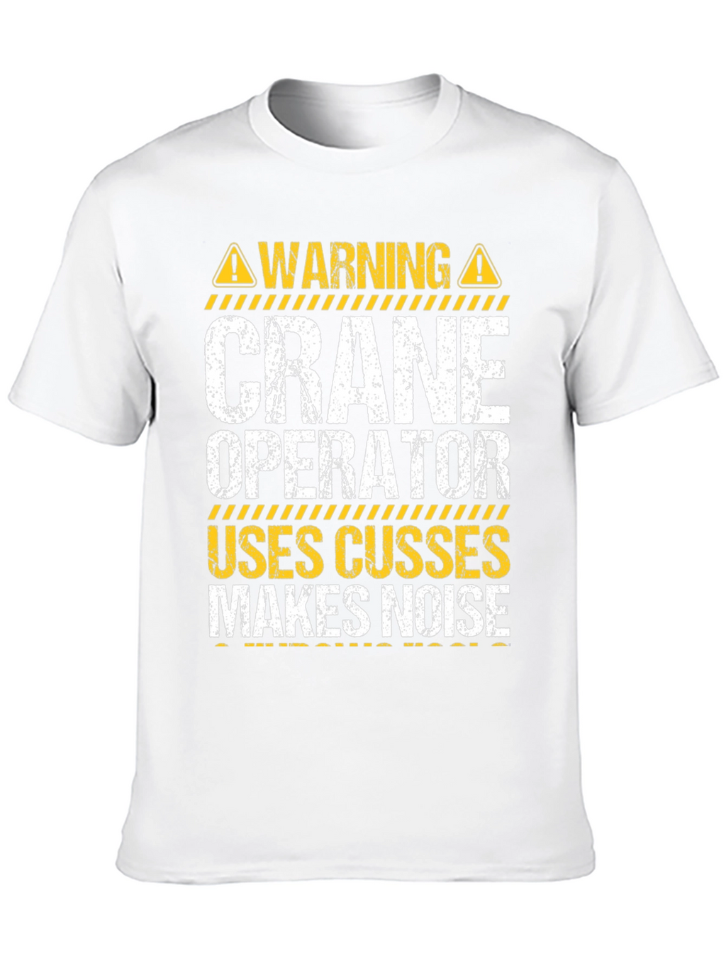 Warning Crane Operator T-Shirt