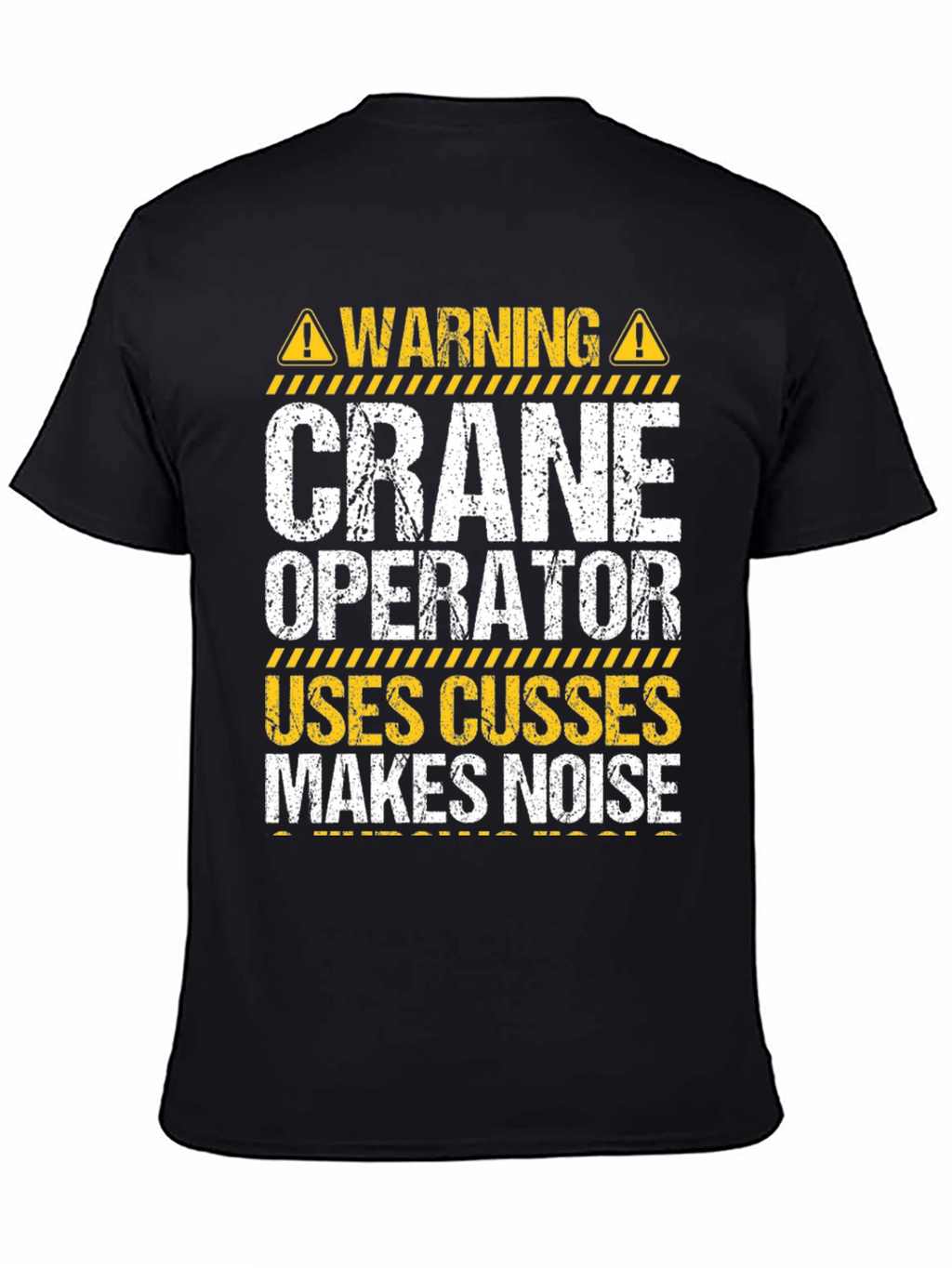 Warning Crane Operator T-Shirt