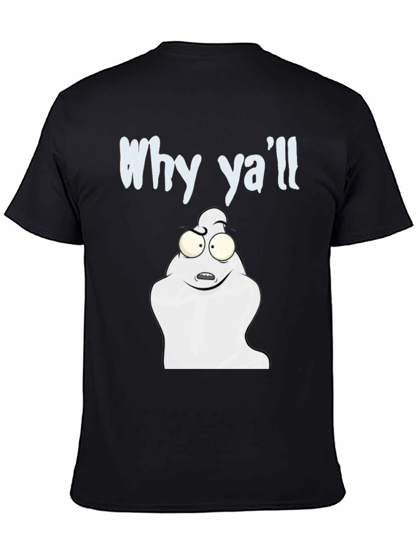 Why Yall Funny Ghost T-Shirt - Black Cotton Tee