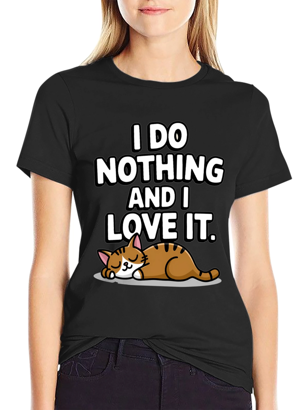 I Do Nothing and I Love It T-Shirt