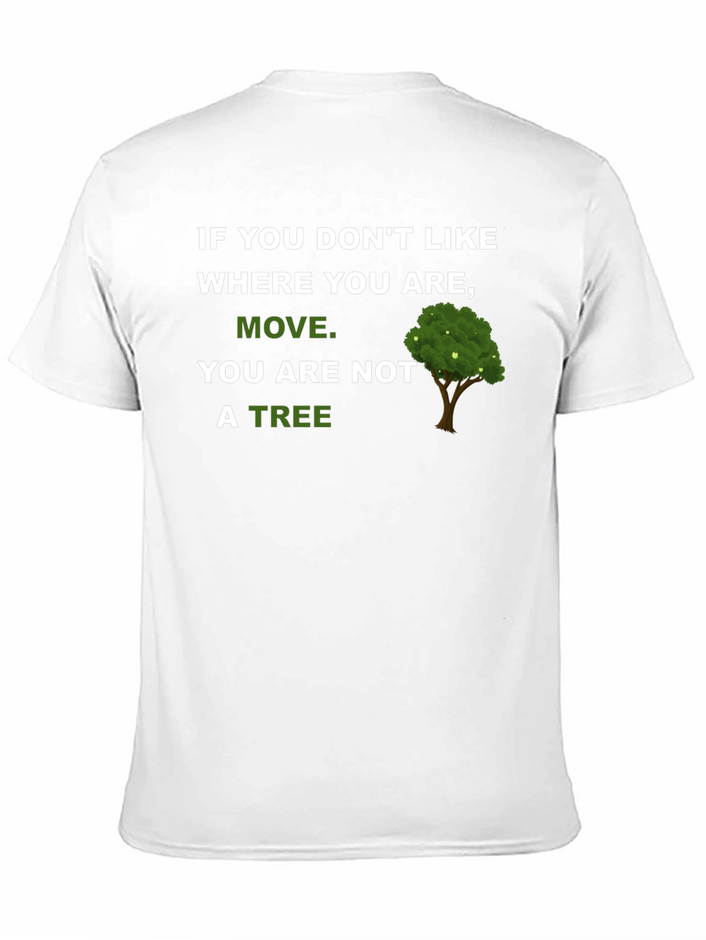 Move You Are Not A Tree T-Shirt