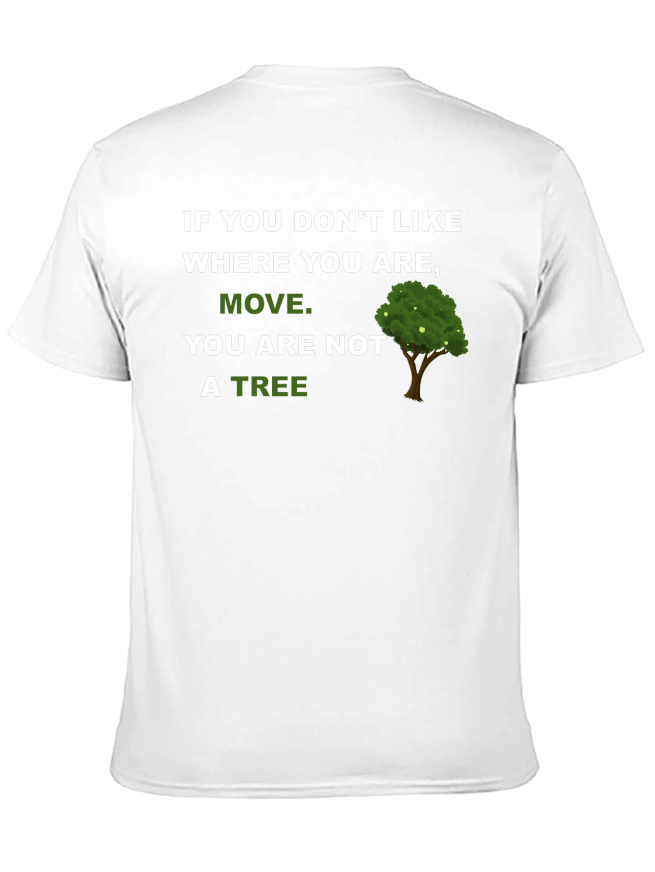 Move You Are Not A Tree T-Shirt