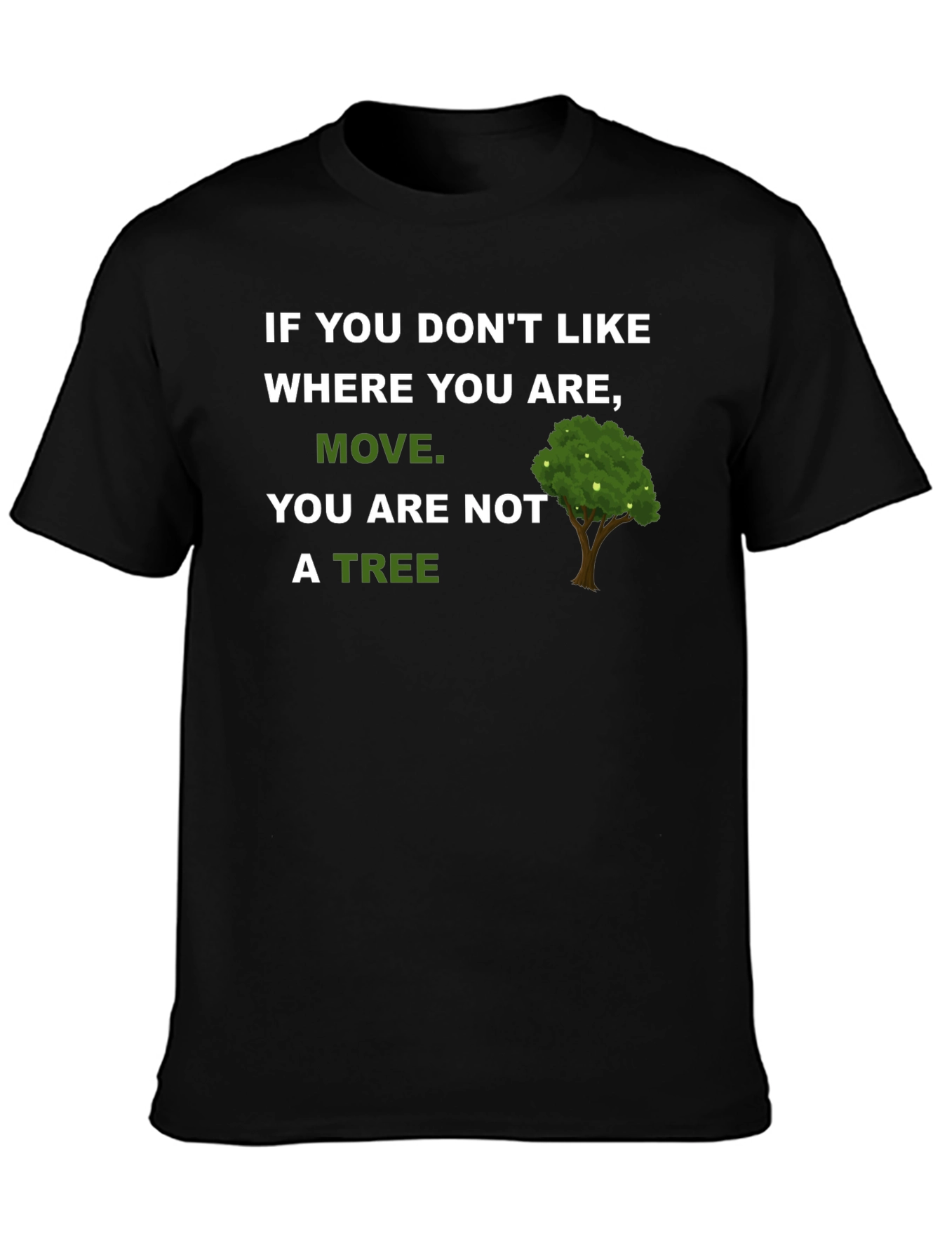 Move You Are Not A Tree T-Shirt
