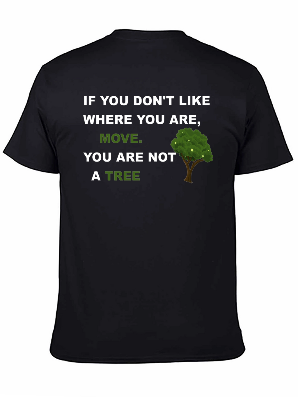 Move You Are Not A Tree T-Shirt