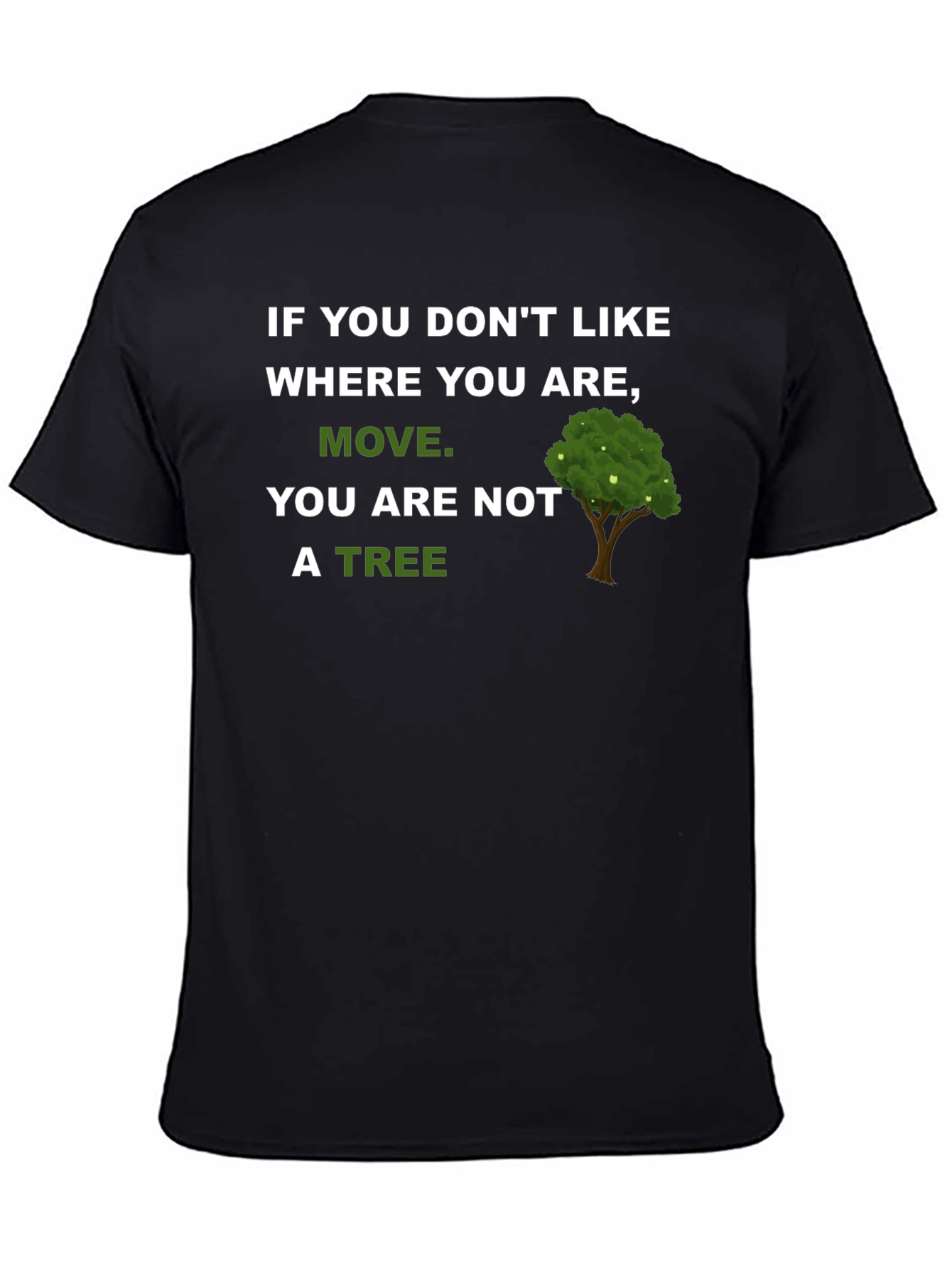 Move You Are Not A Tree T-Shirt
