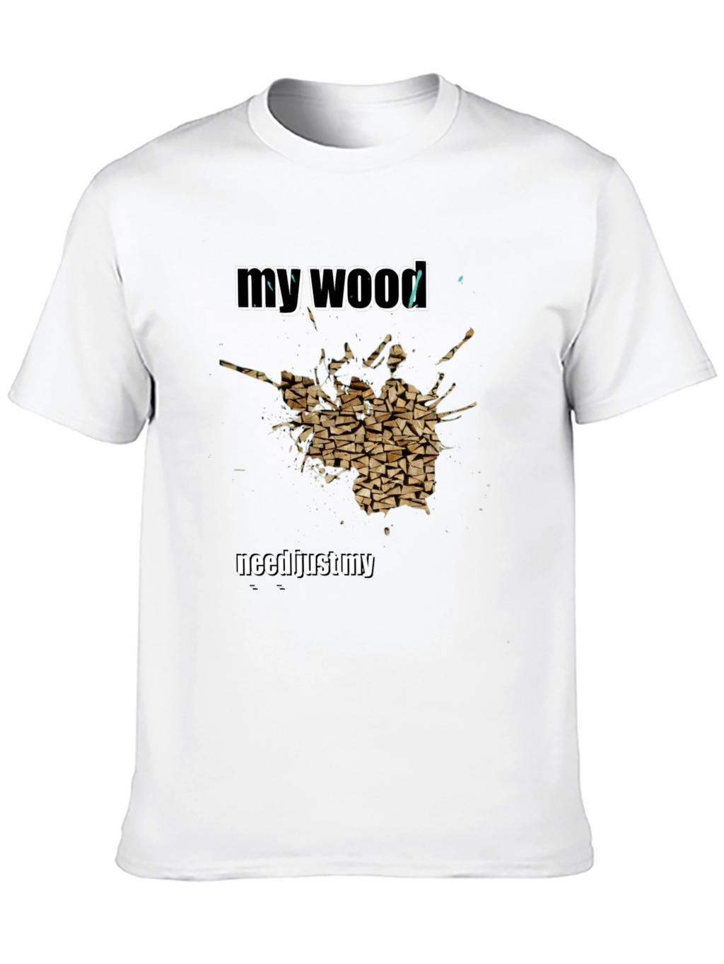 My Wood Funny Graphic T-Shirt
