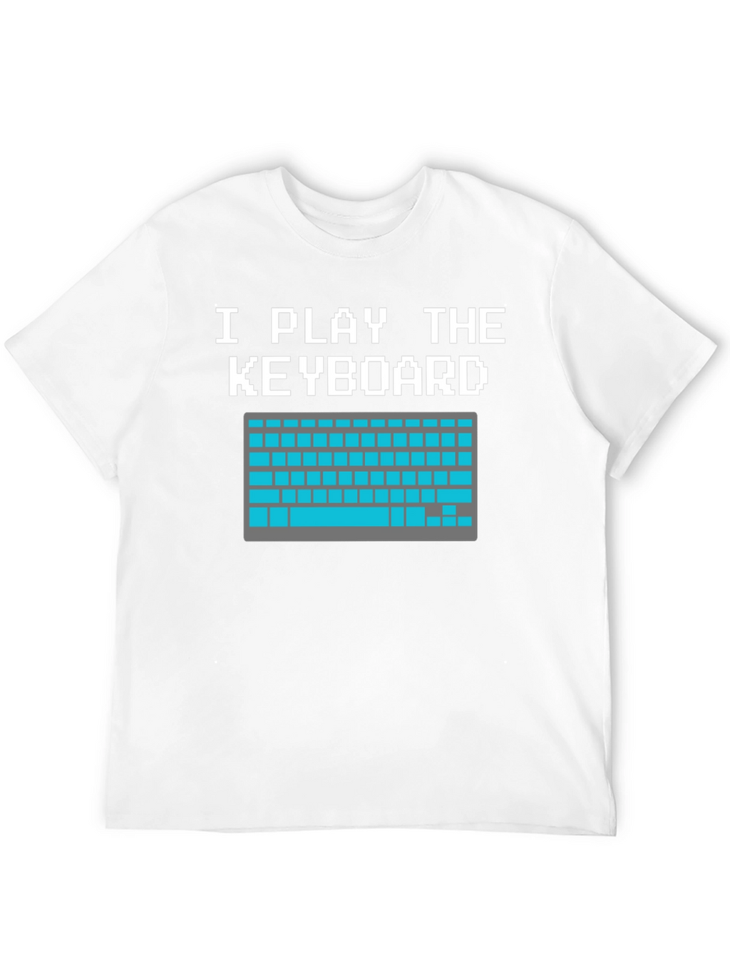 I Play The Keyboard Funny T-Shirt