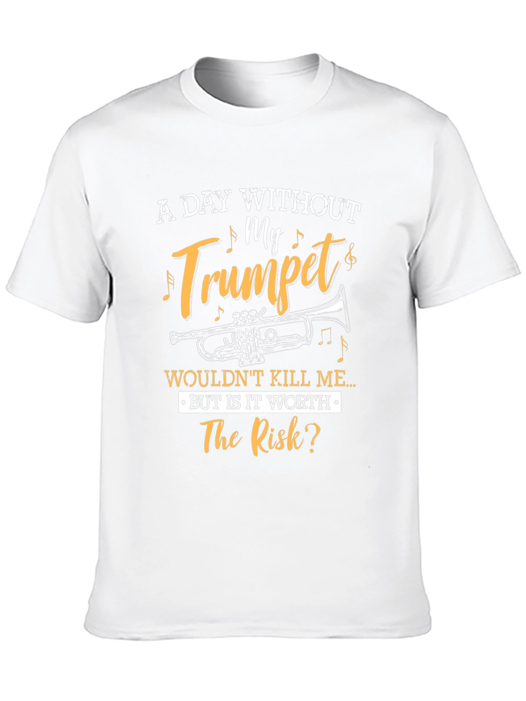 Funny Trumpet Player T-Shirt: Risk?