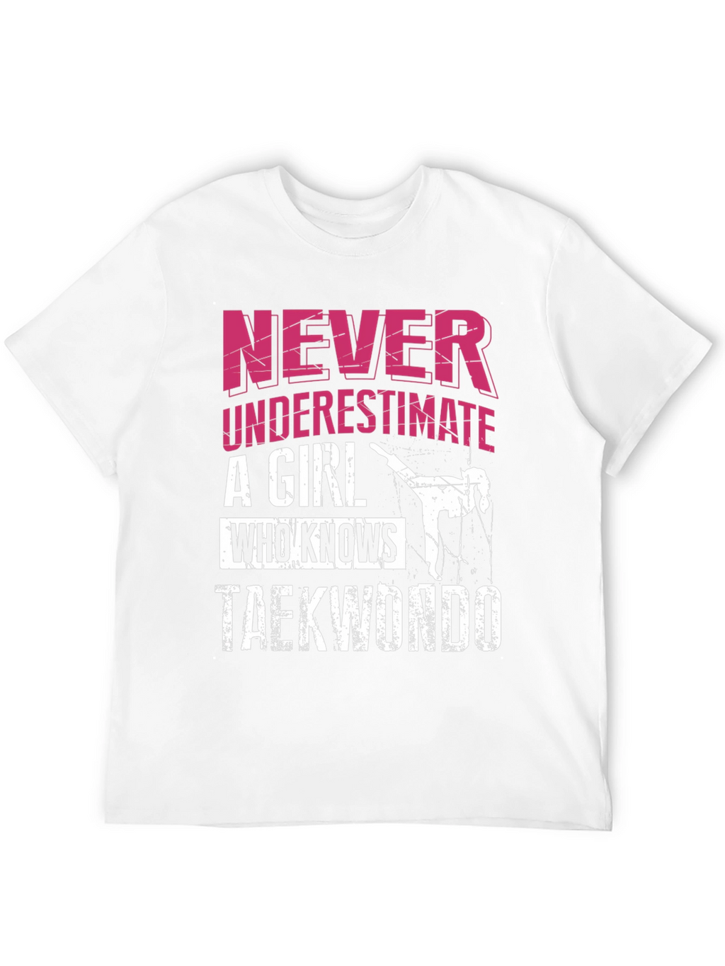 Never Underestimate a Taekwondo Girl T-Shirt