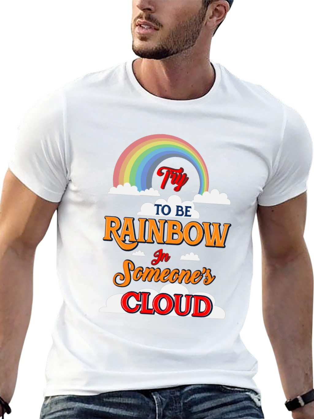 Try to Be Rainbow T-Shirt - Inspiring Graphic Tee
