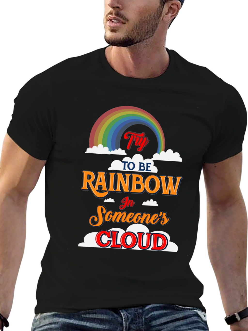 Try to Be Rainbow T-Shirt - Inspiring Graphic Tee