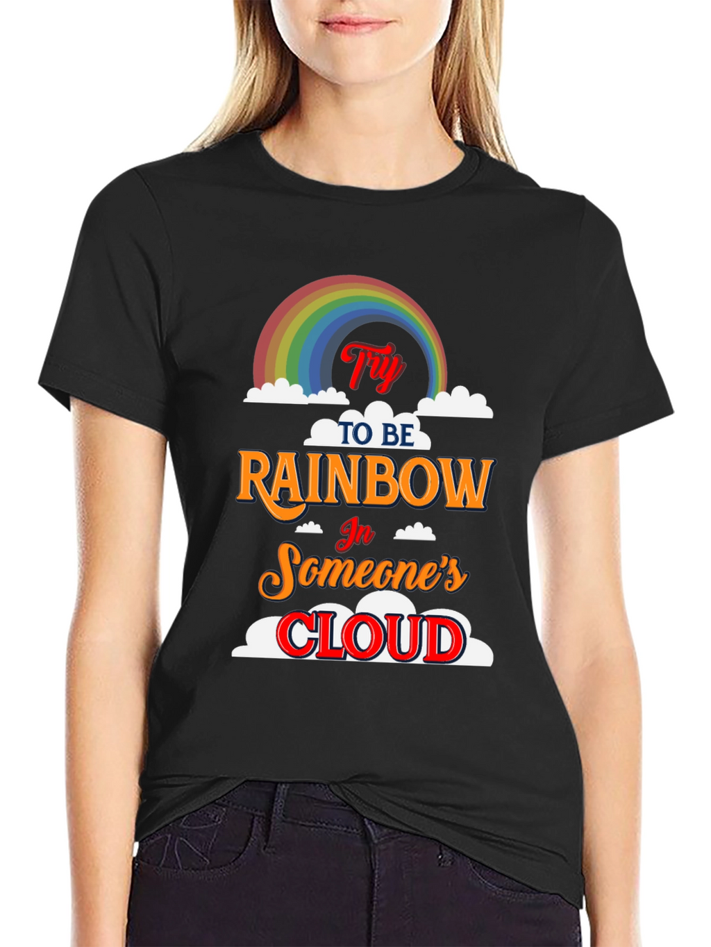 Try to Be Rainbow T-Shirt - Inspiring Graphic Tee