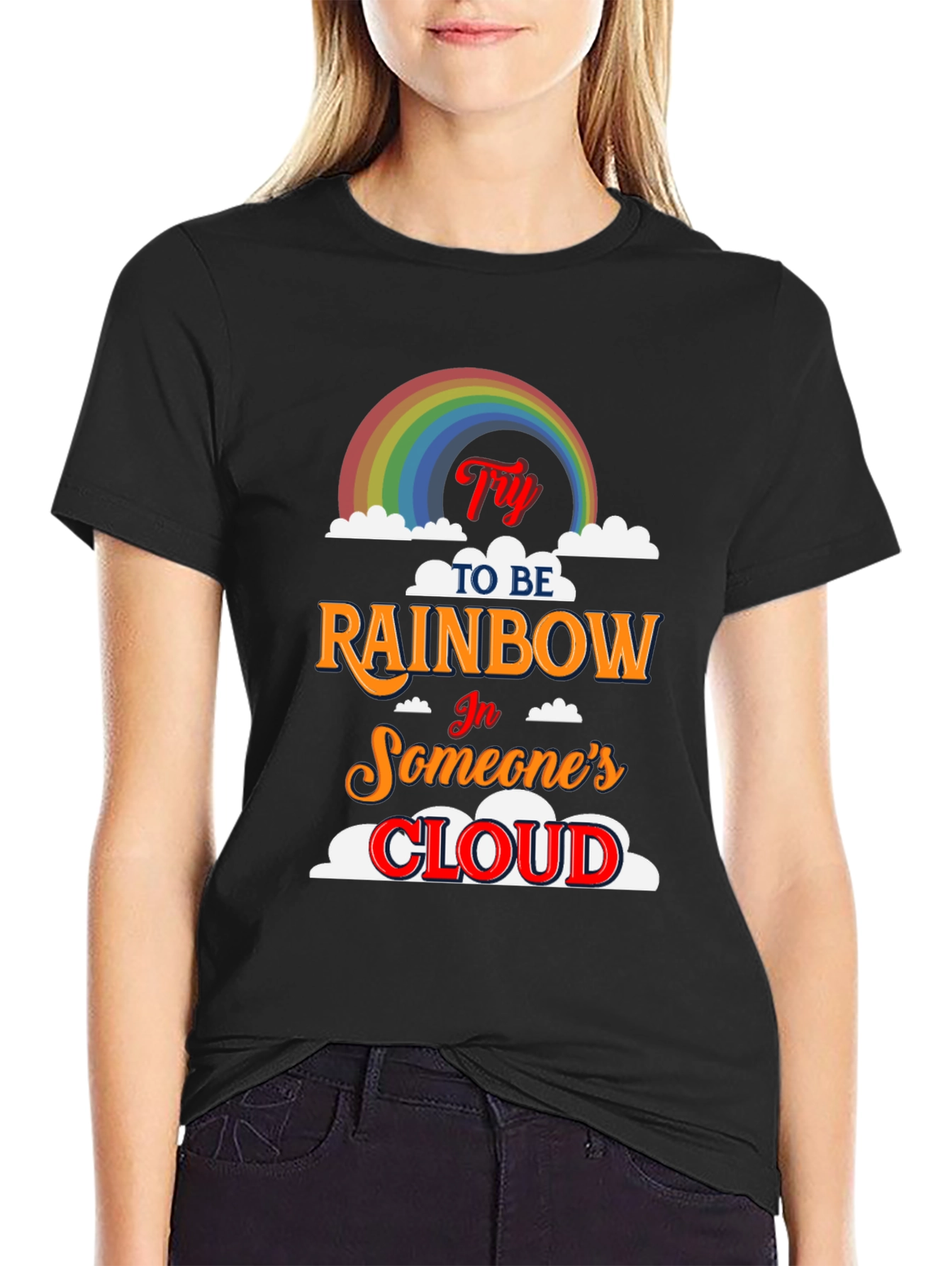 Try to Be Rainbow T-Shirt - Inspiring Graphic Tee