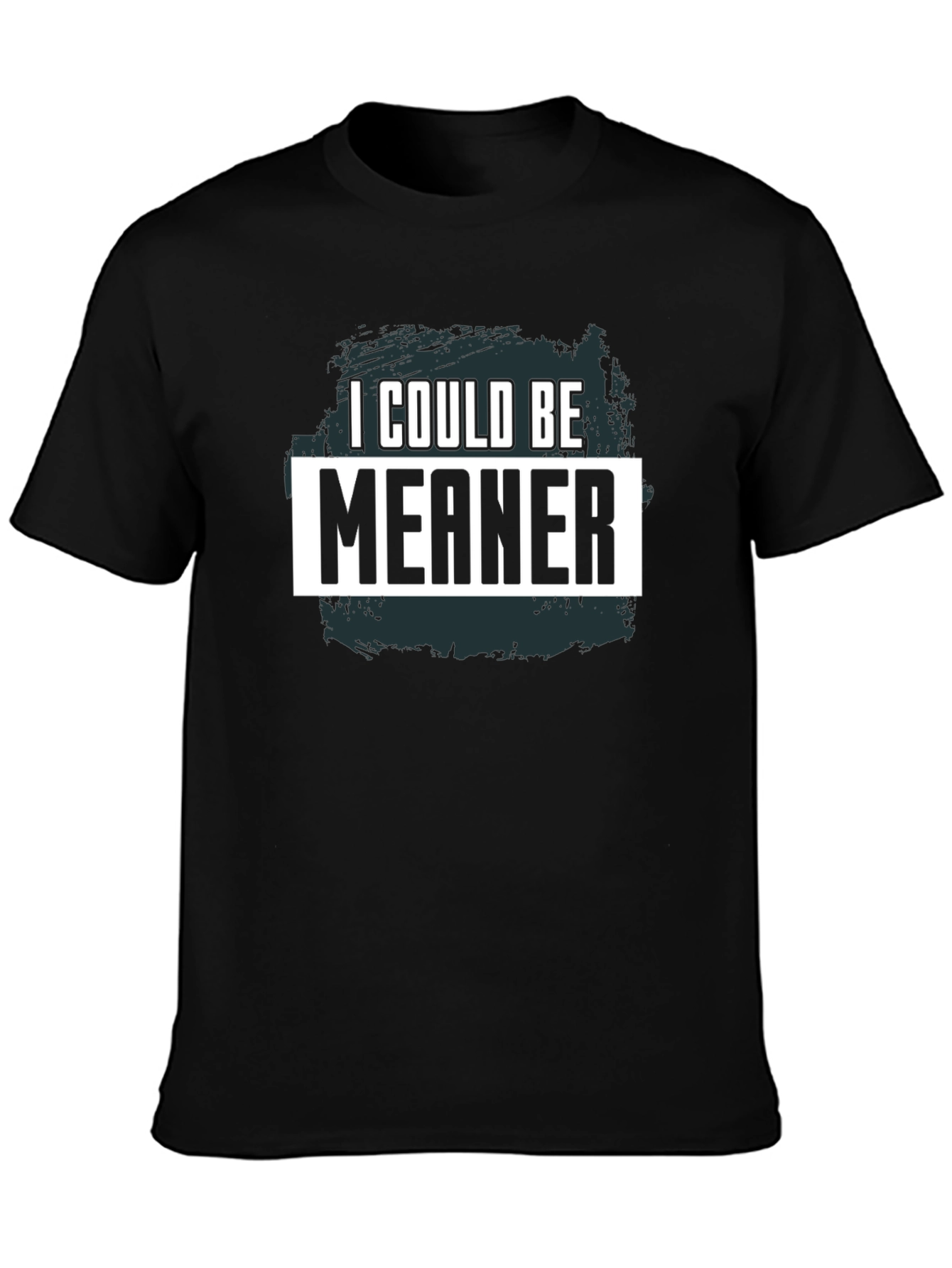 I Could Be Meaner Graphic Tee
