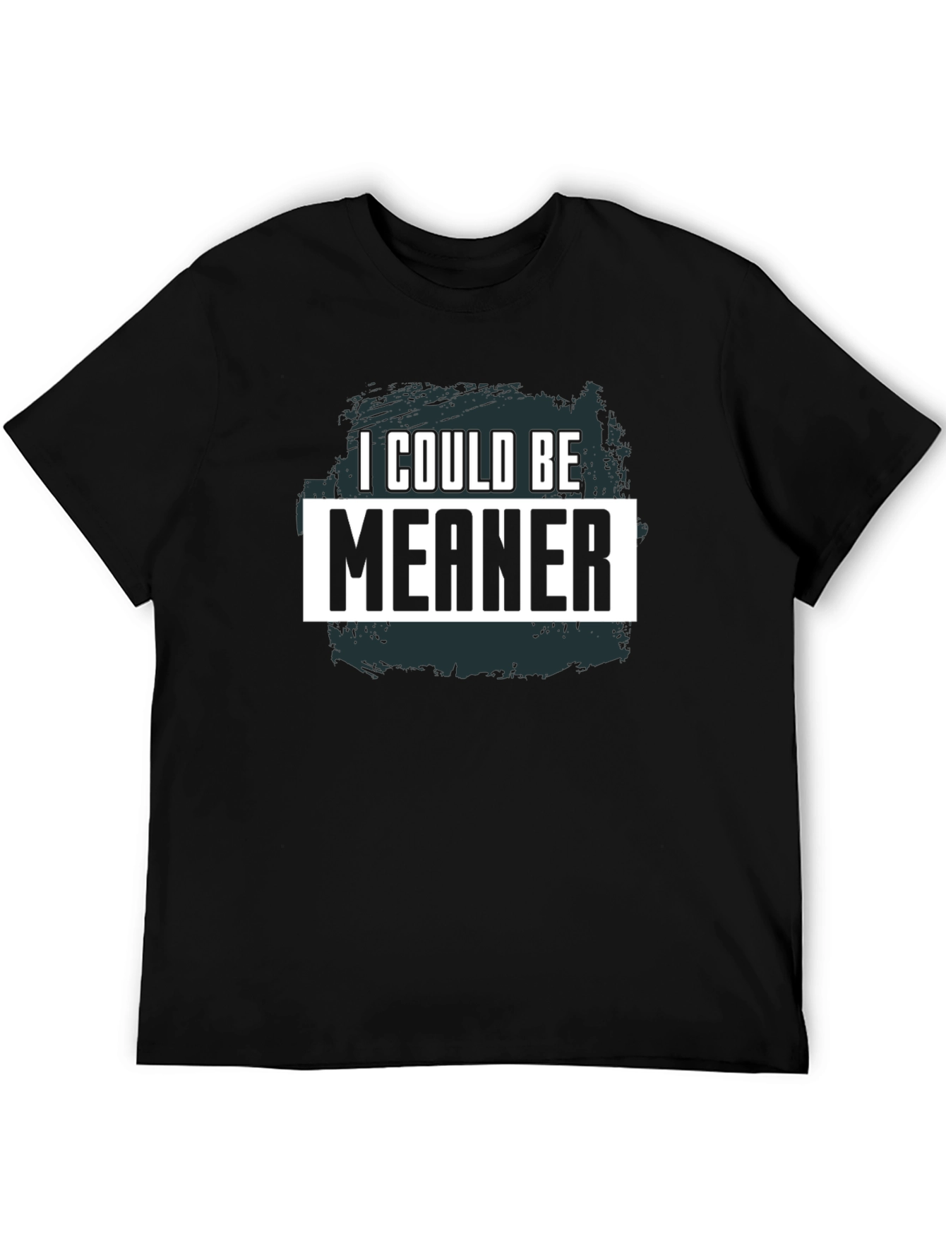 I Could Be Meaner Graphic Tee