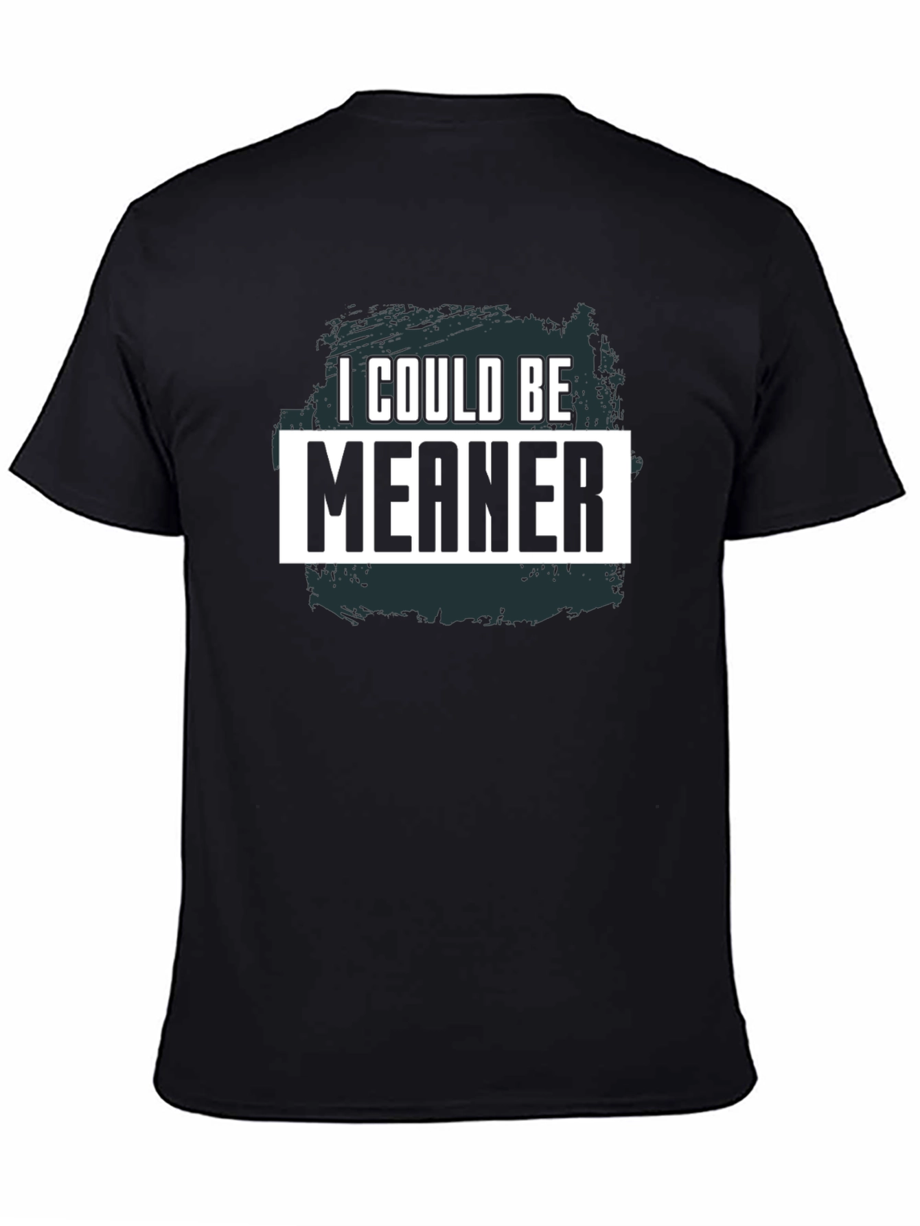 I Could Be Meaner Graphic Tee