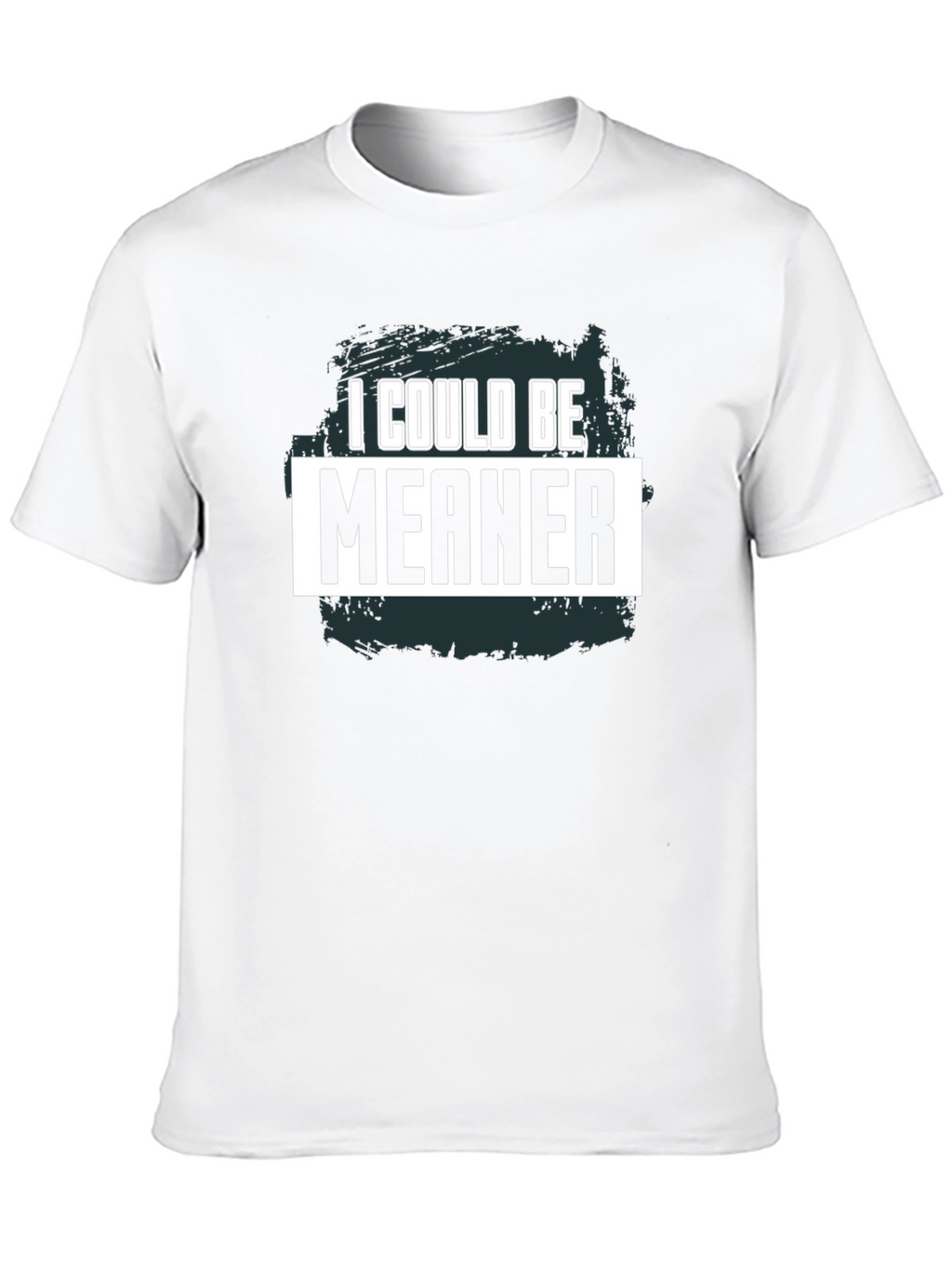 I Could Be Meaner Graphic Tee