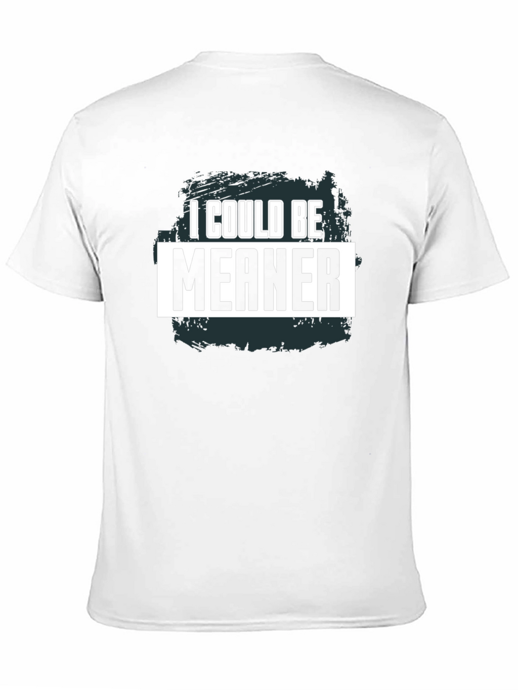 I Could Be Meaner Graphic Tee
