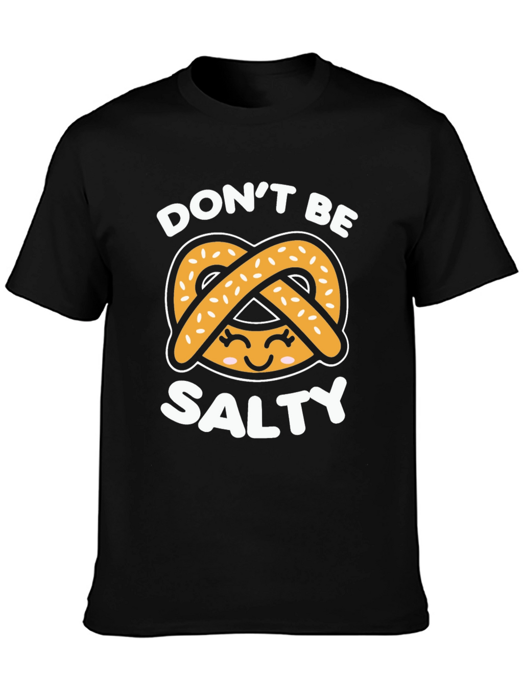 Dont Be Salty Pretzel Graphic T-Shirt